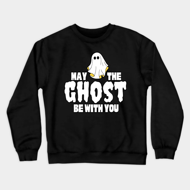 May the ghost be with you Crewneck Sweatshirt by monicasareen